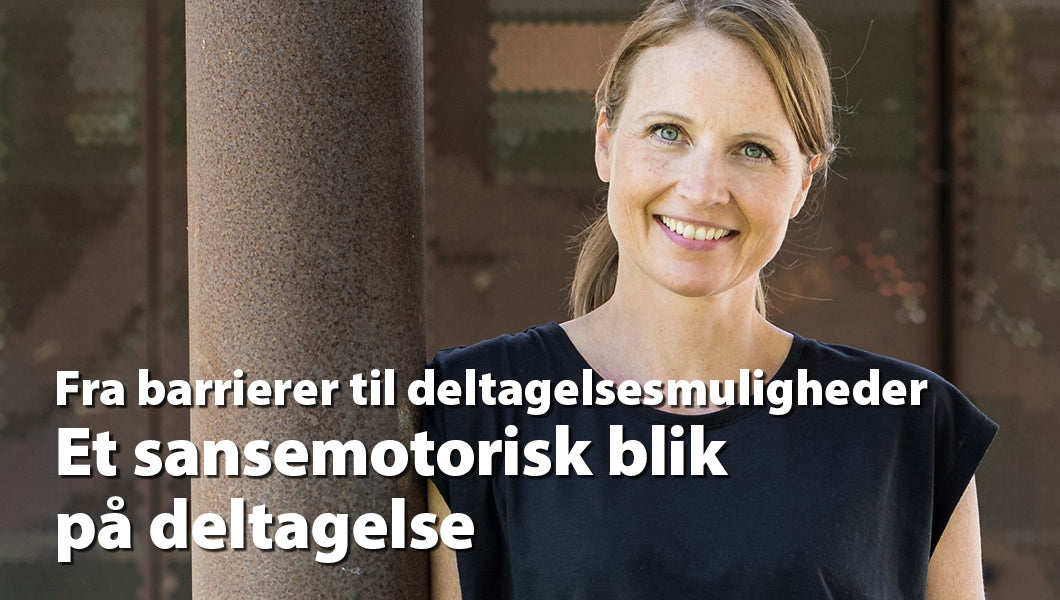 Flere veje til deltagelse – sansemotoriske forudsætninger for leg, læring og fællesskab